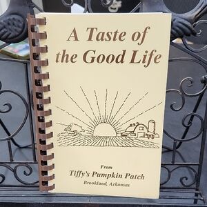 A TASTE of the GOOD LIFE COOKBOOK